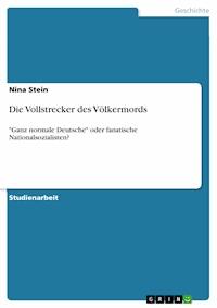 Die Vollstrecker des Völkermords - Nina Stein - E-Book