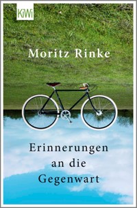 Erinnerungen an die Gegenwart - Moritz Rinke - E-Book
