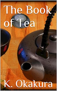 The Book of Tea - Kakuzo Okakura - E-Book