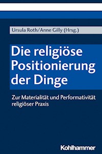 Die religiöse Positionierung der Dinge -  - E-Book