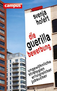 Die Guerilla-Bewerbung - Svenja Hofert - E-Book