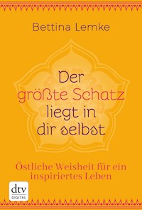 Der größte Schatz liegt in dir selbst - Bettina Lemke - E-Book