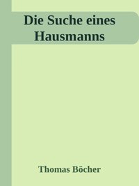Die Suche eines Hausmanns - Thomas Böcher - E-Book