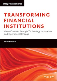 Transforming Financial Institutions - Joerg Ruetschi - E-Book