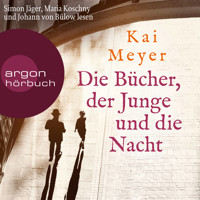 Die Bücher, der Junge und die Nacht (Ungekürzte Lesung) - Kai Meyer - Hörbuch