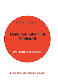 Denkmethoden und Denkstoff - Reinhard Gobrecht - E-Book