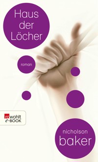 Haus der Löcher - Nicholson Baker - E-Book