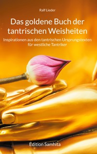 Das goldene Buch der tantrischen Weisheiten - Ralf Lieder - E-Book