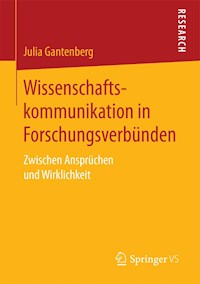 Wissenschaftskommunikation in Forschungsverbünden - Julia Gantenberg - E-Book