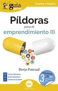 GuíaBurros: Píldoras para el emprendimiento III - Borja Pascual - E-Book