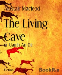 The Living Cave - alastair macleod - E-Book