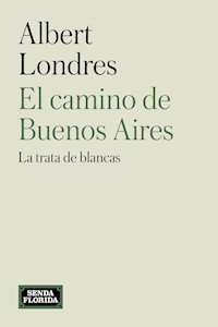 El camino de Buenos Aires - Albert Londres - E-Book