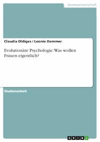 Evolutionäre Psychologie: Was wollen Frauen eigentlich? - Claudia Oldiges - E-Book