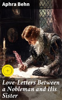 Love-Letters Between a Nobleman and His Sister - Aphra Behn - E-Book