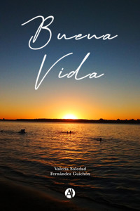 Buena Vida - Valeria Soledad Fernández Guichón - E-Book
