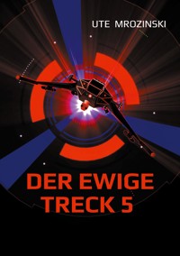 Der ewige Treck 5 - Ute Mrozinski - E-Book