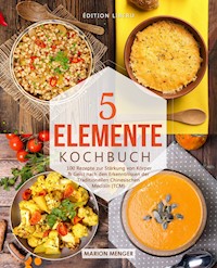 5-Elemente-Kochbuch - Marion Menger - E-Book