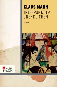 Treffpunkt im Unendlichen - Klaus Mann - E-Book