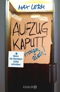 Aufzug kaputt. Morgen auch! - Max Lerm - E-Book