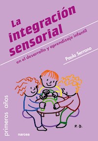 La integración sensorial - Paula Serrano - E-Book