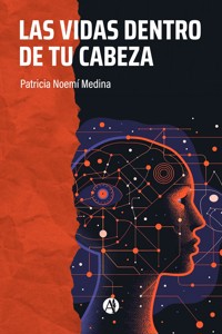 Las vidas dentro de tu cabeza - Patricia Noemí Medina - E-Book