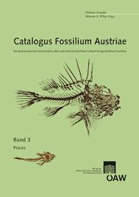 Catalogus Fossilium Austriae Band 3: Pisces - - E-Book