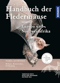 Handbuch Fledermäuse Europas - Christian Dietz - E-Book