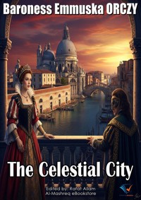The Celestial City - Baroness Emmuska Orczy - E-Book