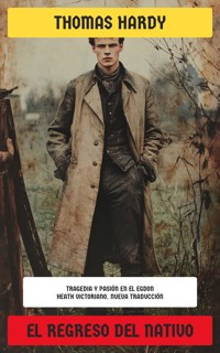 El regreso del nativo - Thomas Hardy. - E-Book