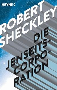 Die Jenseits-Corporation - Robert Sheckley - E-Book