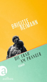 Die Frau am Pranger - Brigitte Reimann - E-Book
