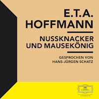 E.T.A. Hoffmann: Nussknacker und Mausekönig - E.T.A. Hoffmann - Hörbuch