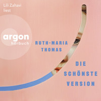 Die schönste Version (Ungekürzte Lesung) - Ruth-Maria Thomas - Hörbuch