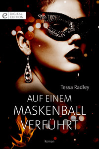 Auf einem Maskenball verführt - Tessa Radley - E-Book