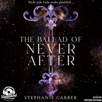 The Ballad of Never After - Once Upon a Broken Heart, Band 2 (Ungekürzt) - Stephanie Garber - Hörbuch