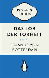 Das Lob der Torheit - Erasmus Rotterdam - E-Book