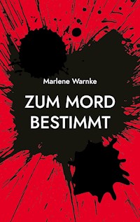 Zum Mord bestimmt - Marlene Warnke - E-Book