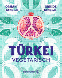 Türkei vegetarisch - Orhan Tançgil - E-Book