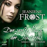 Der sanfte Hauch der Finsternis - Jeaniene Frost - E-Book + Hörbuch