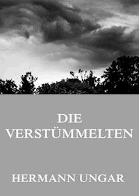 Die Verstümmelten - Hermann Ungar - E-Book