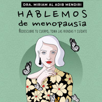 Hablemos de menopausia - Miriam Al Adib Mendiri - Hörbuch