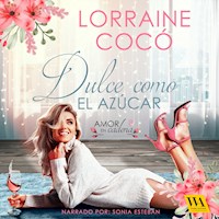 Dulce como el azúcar - Lorraine Cocó - Hörbuch