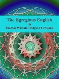 The Egregious English - Thomas William Hodgson Crosland - E-Book