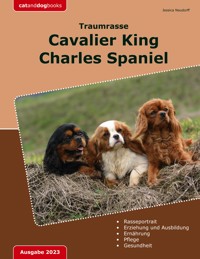 Traumrasse: Cavalier King Charles Spaniel - Jessica Neudorff - E-Book