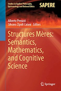 Structures Mères: Semantics, Mathematics, and Cognitive Science -  - E-Book