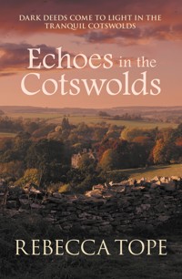 Echoes in the Cotswolds - Rebecca Tope - E-Book