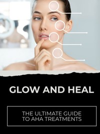 Glow and Heal - Ethan D. Anderson - E-Book