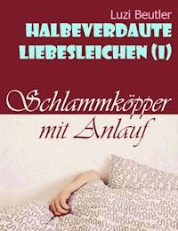 Schlammköpper mit Anlauf - Luzi Beutler - E-Book