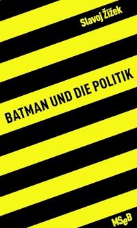 Batman und die Politik - Slavoj Zizek - E-Book