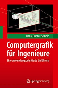 Computergrafik für Ingenieure - Hans-Günter Schiele - E-Book
